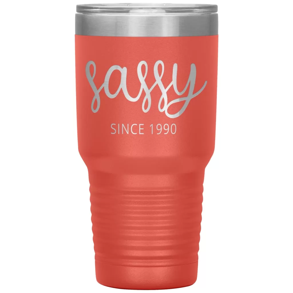 30th Birthday Tumbler For Women Sassy Since 1990 Laser Etched 30oz Stainless Steel Tumbler