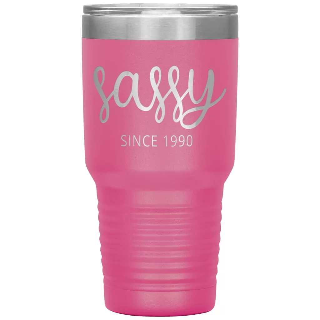 30th Birthday Tumbler For Women Sassy Since 1990 Laser Etched 30oz Stainless Steel Tumbler