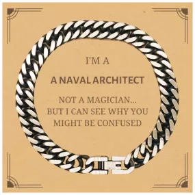 Badass Naval Architect Gifts, I'm Naval Architect not a magician, Sarcastic Cuban Link Chain Bracelet for Naval Architect Birthday Christmas for  Men, Women, Friends, Coworkers