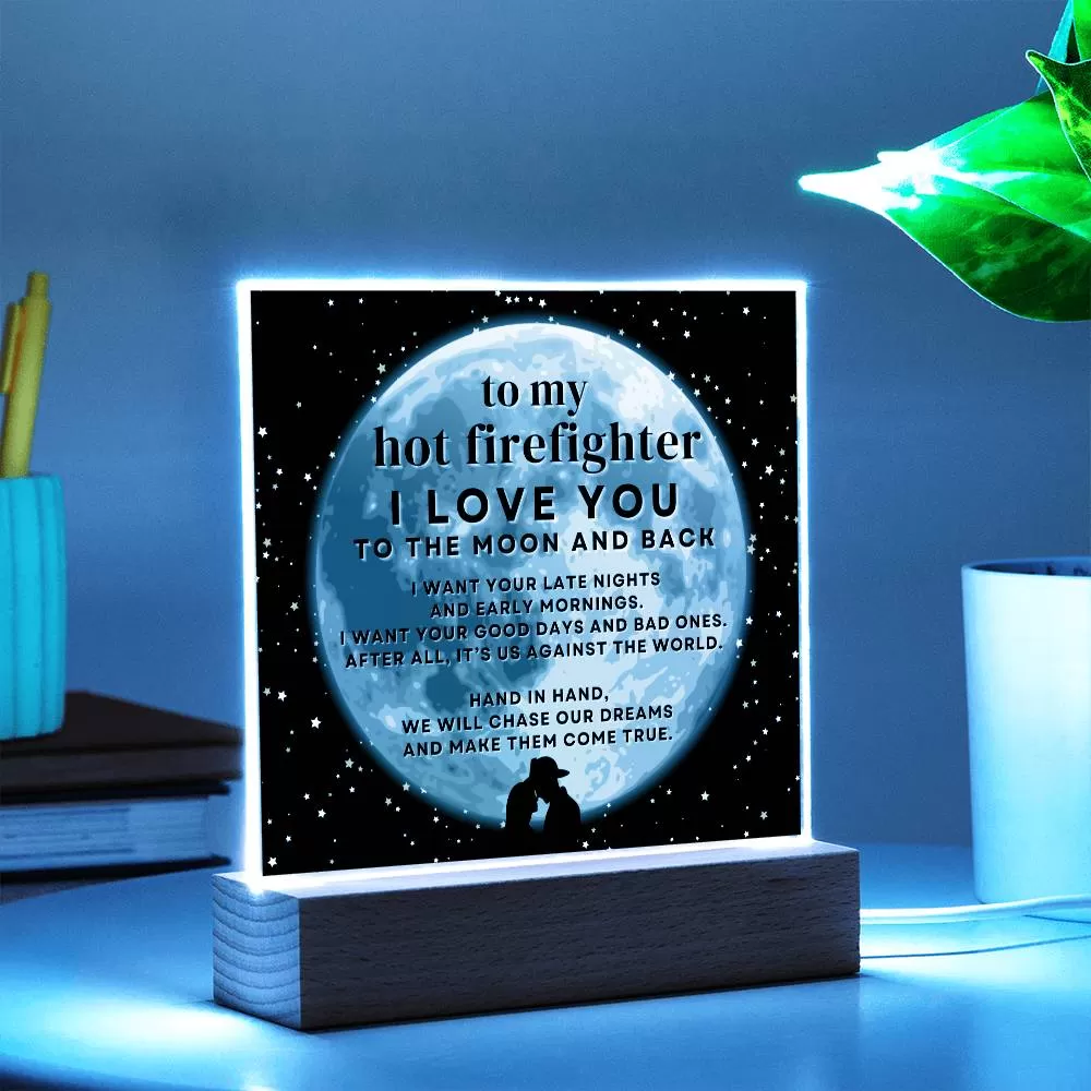 To My Hot Firefighter Gift, I Love You to the Moon and Back, Acrylic Square LED Night Light Display Plaque